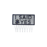 I SAID YES HAIR COMB